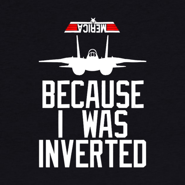 Because I Was Inverted T-shirt Navy F-14 by danieldamssm